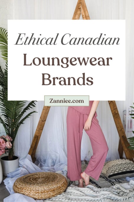 The best Canadian loungewear brands ethically made using sustainable fabrics. These companies give back. The loungewear can be bought online or in stores.